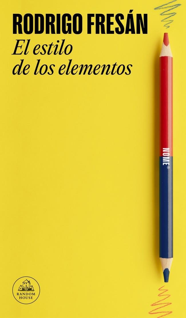 El estilo de los elementos | 9788439742975 | Rodrigo Fresán