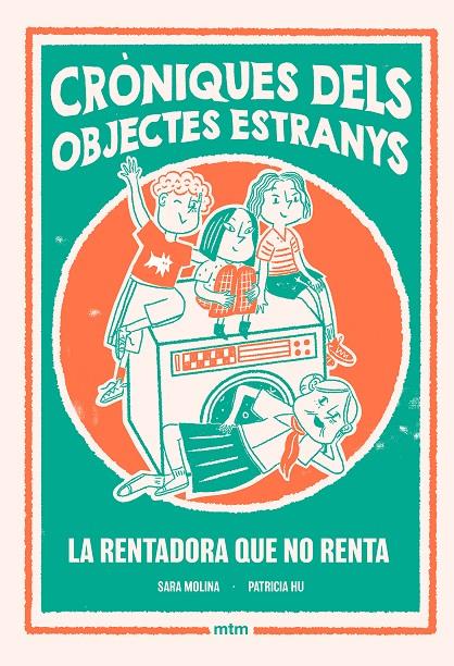 La rentadora que no renta (Cròniques dels objectes estranys; 1) | 9788410407510 | Sara Molina Rogés