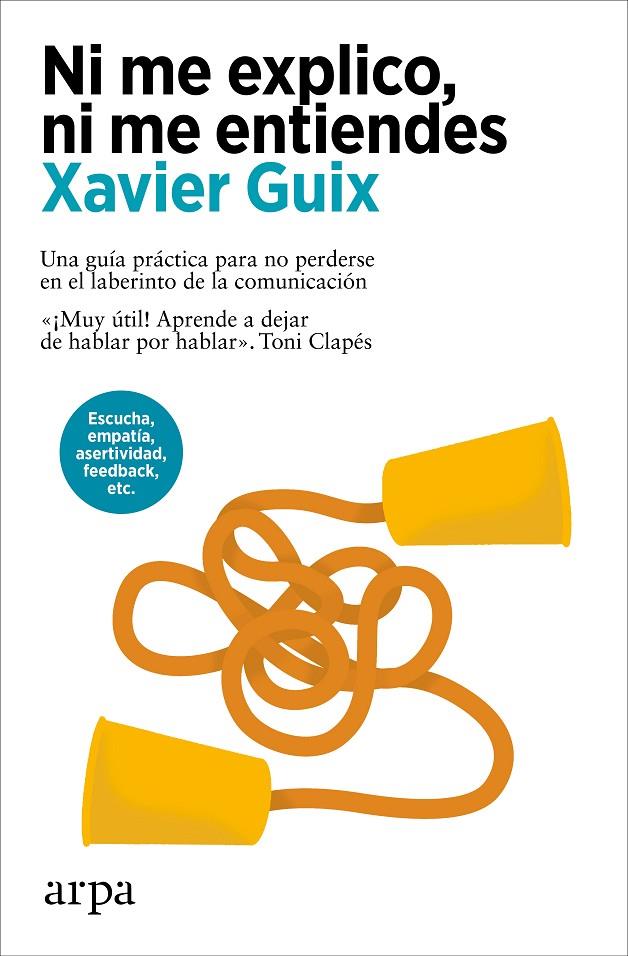 Ni me explico, ni me entiendes | 9788410313408 | Xavier Guix
