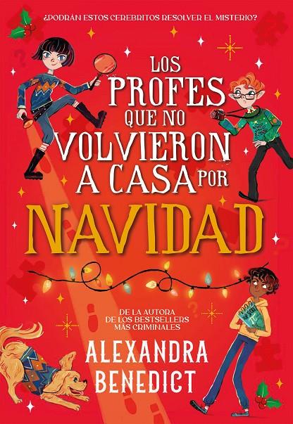 Los profes que no volvieron a casa por Navidad | 9791387574710 | Alexandra Benedict