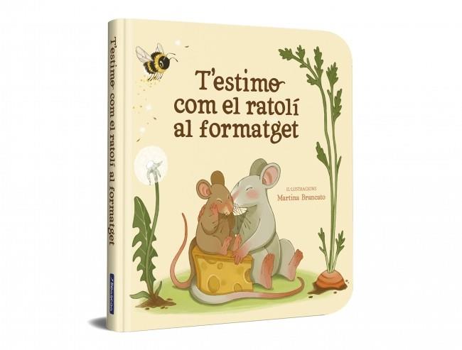 T’estimo com el ratolí al formatget | 9788448872922 | Martina Brancato