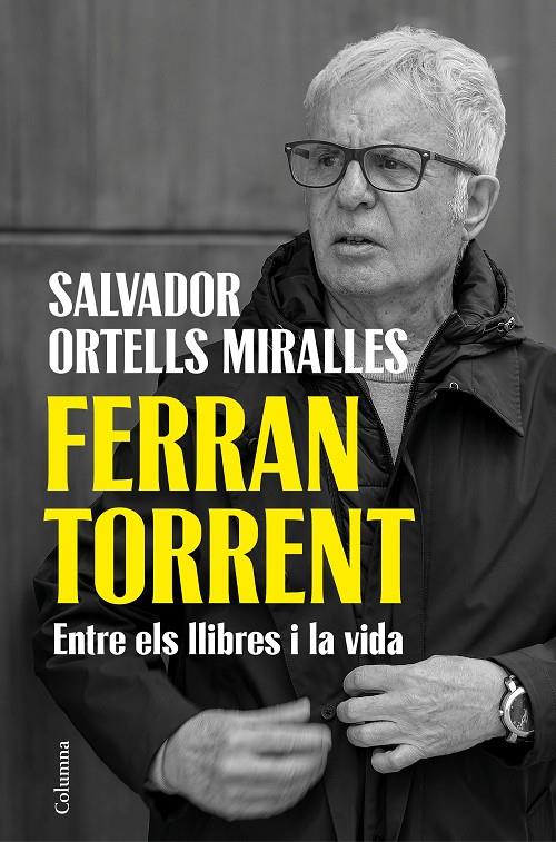 Ferran Torrent : entre els llibres i la vida | 9788466435659 | Salvador Ortells Miralles