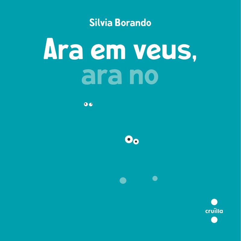 Ara et veig, ara no | 9788466158282 | Silvia Borando