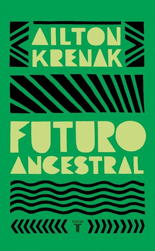 Futuro ancestral | 9788430627325 | Ailton Krenak