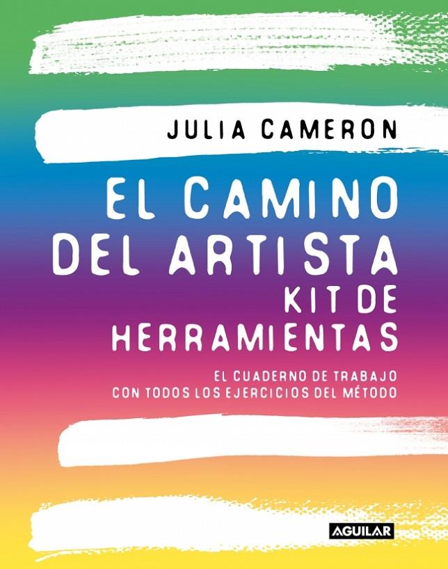 El camino del artista : kit de herramientas | 9788403526587 | julia Cameron