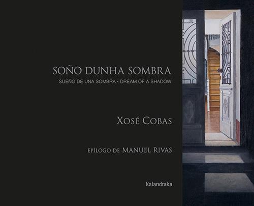 Soño dunha sombra = Sueño de una sombra = Dream of a shadow | 9788413434063 | Xosé Cobas