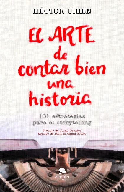 El arte de contar bien una historia | 9788413440095 | Héctor Urién Rodríguez