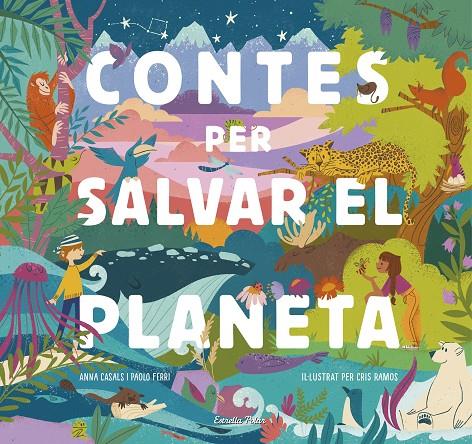 Contes per salvar el planeta | 9788418134425 | Paolo Ferri ; Anna Casals