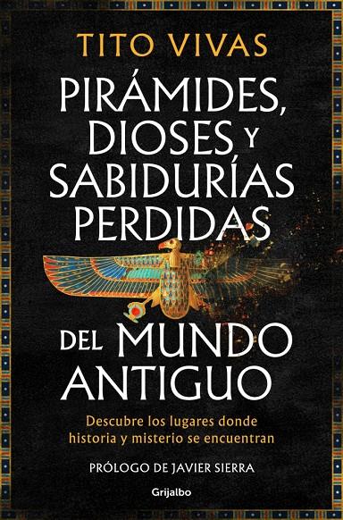 Pirámides, dioses y sabidurías perdidas del mundo antiguo | 9788425371875 | Tito Vivas