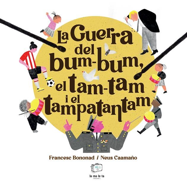 La guerra del bum-bum, el tam-tam i el tampatantam | 9788418232879 | Francesc Bononad ; Neus Caamaño