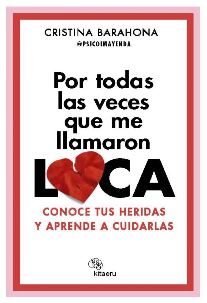 Por todas las veces que me llamaron loca | 9788410428201 | Cristina Barahona (@psicoimayenda)