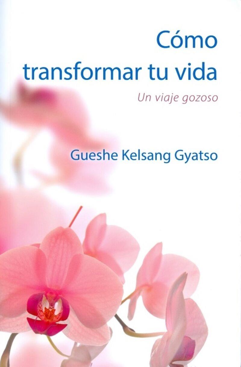 Cómo transformar tu vida | 9788416472499 | Gueshe Kelsang Gyatso