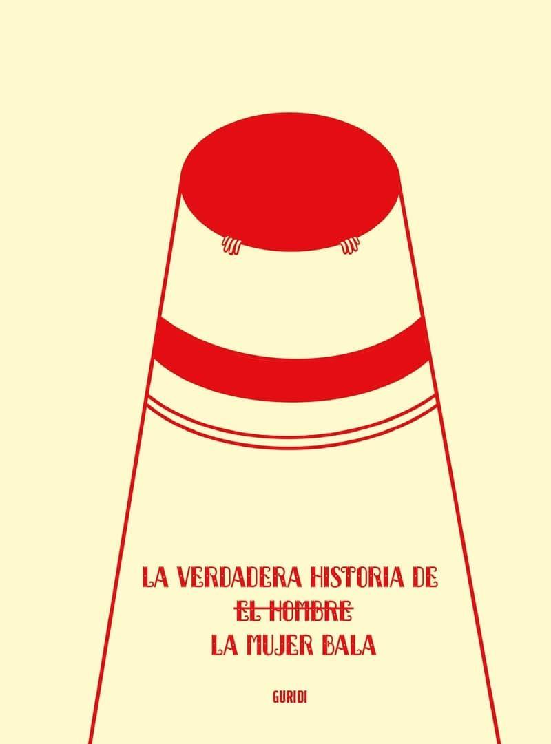 La verdadera historia de la mujer bala | 9788412718591 | Guridi