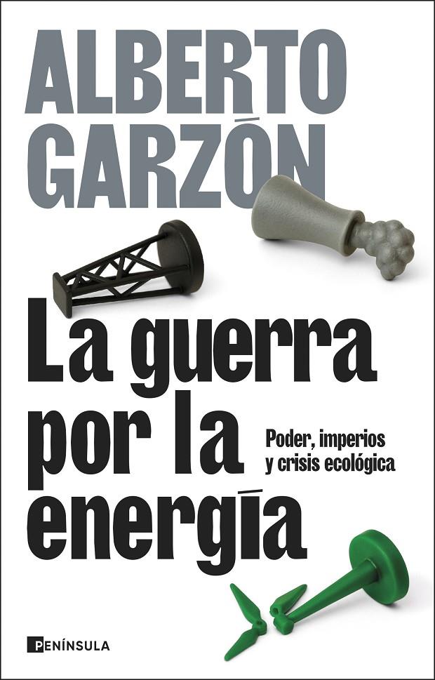 La guerra por la energía | 9788411004367 | Alberto Garzón