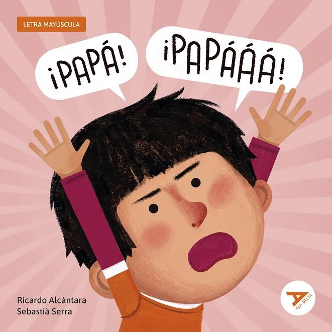 ¡Papá, papááá! | 9788414064962 | Ricardo Alcántara ; Sebastià Serra