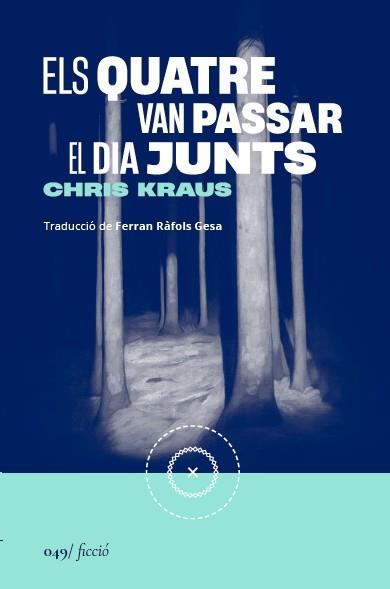 Els quatre van passar el dia junts | 9788419059666 | Chris Kraus