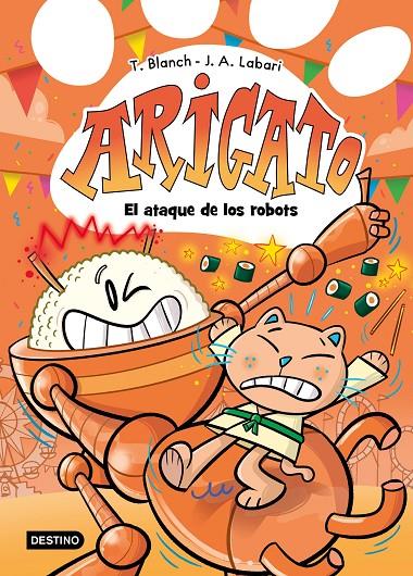 El ataque de los robots (Arigato; 6) | 9788408308737 | Teresa Blanch ; José Ángel Labari