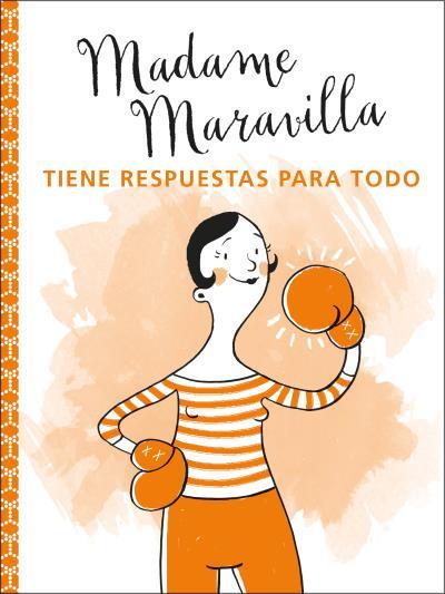 Madame Maravilla tiene respuestas para todo | 9788416972883 | Madame Maravilla