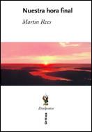 Nuestra hora final | 9788484325499 | Martin Rees