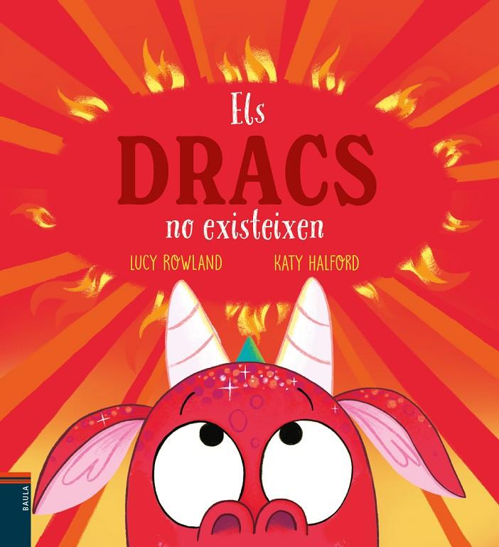 Els dracs no existeixen | 9788447953967 | Lucy Rowland ; Katy Halford