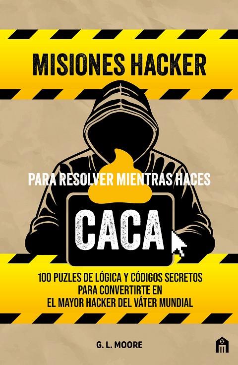 Misiones hacker para resolver mientras haces caca | 9791259577771 | G.L. Moore