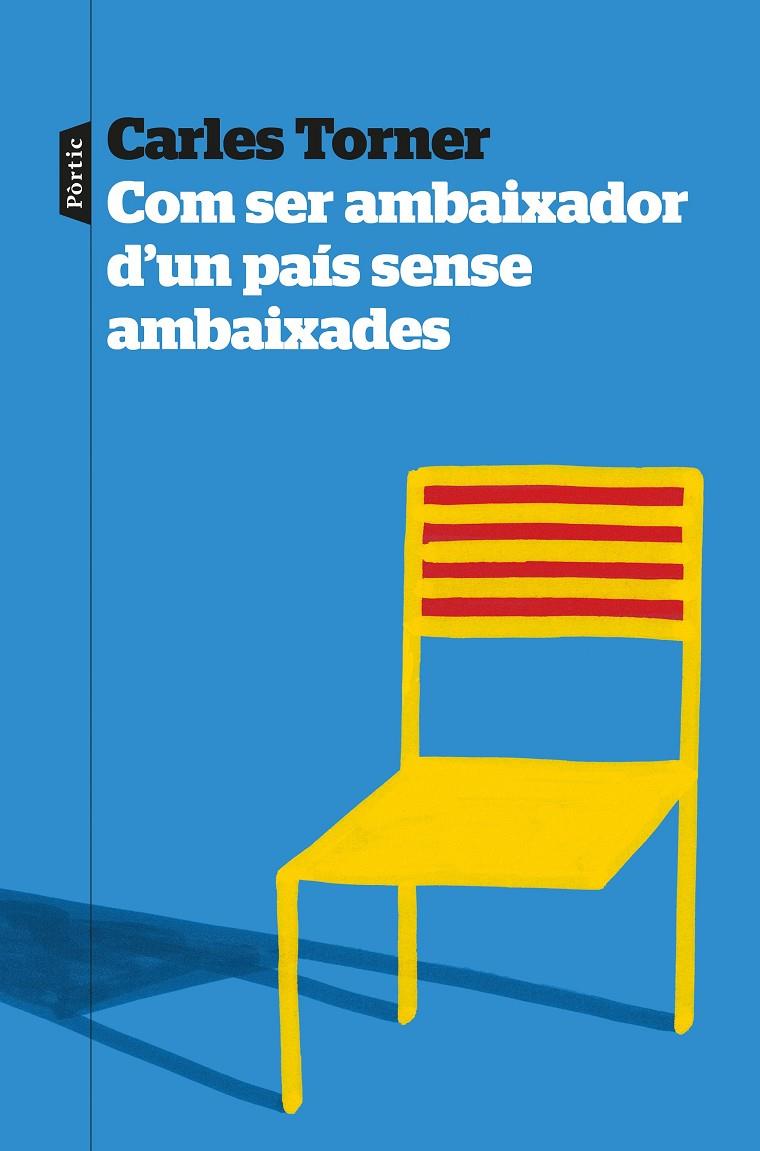 Com ser ambaixador d'un país sense ambaixades | 9788498096057 | Carles Torner