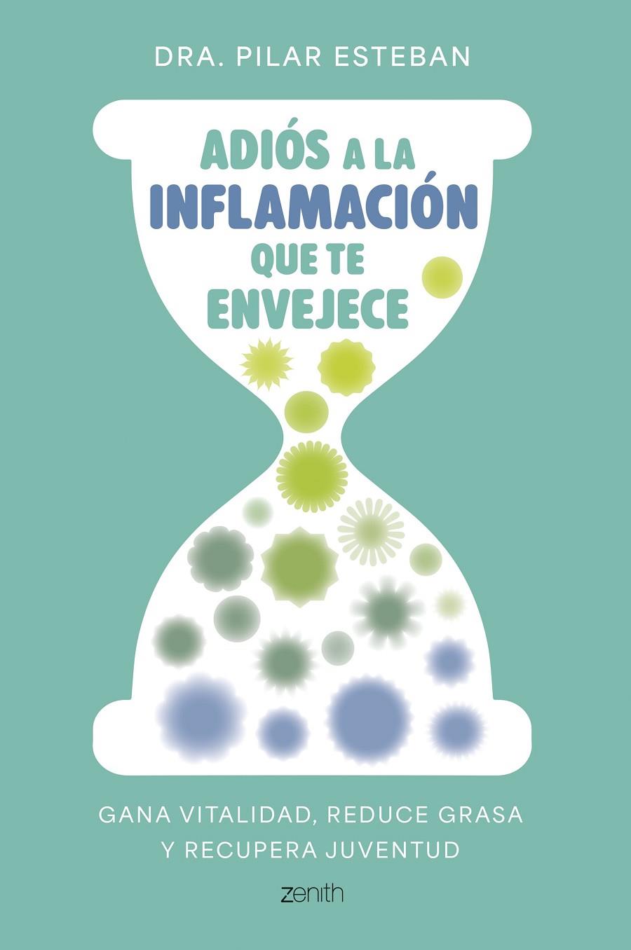 Adiós a la inflamación que te envejece | 9788408324249 | Pilar Esteban
