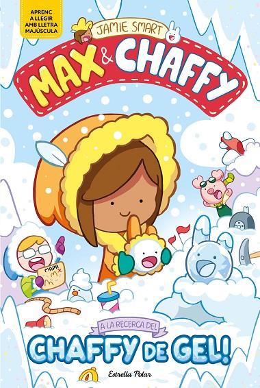 A la recerca del chaffy de gel! (Max & Chaffy; 3) | 9791387903350 | Jamie Smart