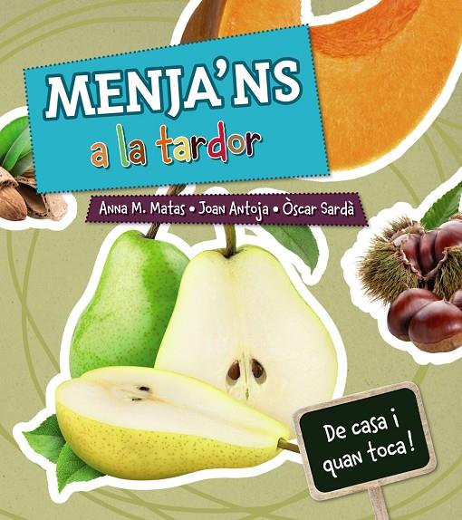 Menja'ns a la tardor | 9788448938390 | Anna M. Matas ; Joan Antoja ; Òscar Sardà