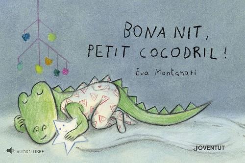 Bona nit, petit cocodril! | 9788426149527 | Eva Montanari