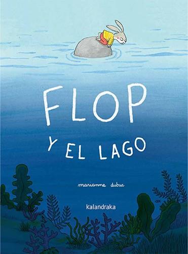 Flop y el lago | 9788413434605 | Marianne Dubuc
