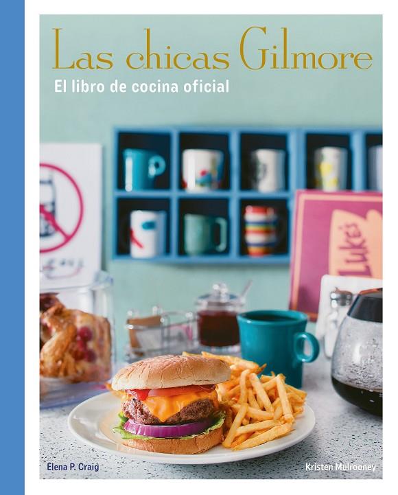 Las chicas Gilmore | 9788410378759 | Elena P. Craig ; Kristen Mulrooney