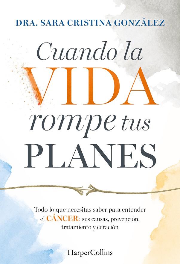 Cuando la vida rompe tus planes | 9788410647855 | Sara Cristina González
