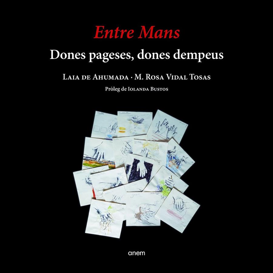 Entre mans : dones pageses, dones dempeus | 9788418865053 | Laia de Ahumada ; M. Rosa Vidal Tosas