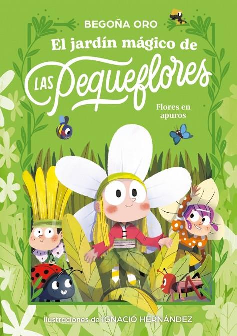 ¡Flores en apuros! (El jardín mágico de las pequeflores; 1) | 9788448873813 | Begoña Oro ; Ignacio Hernández