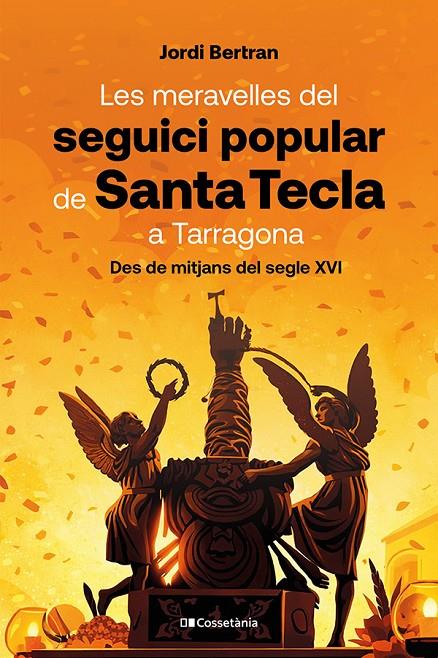 Les meravelles del seguici popular de Santa Tecla a Tarragona | 9788413566160 | Jordi Bertran Luengo