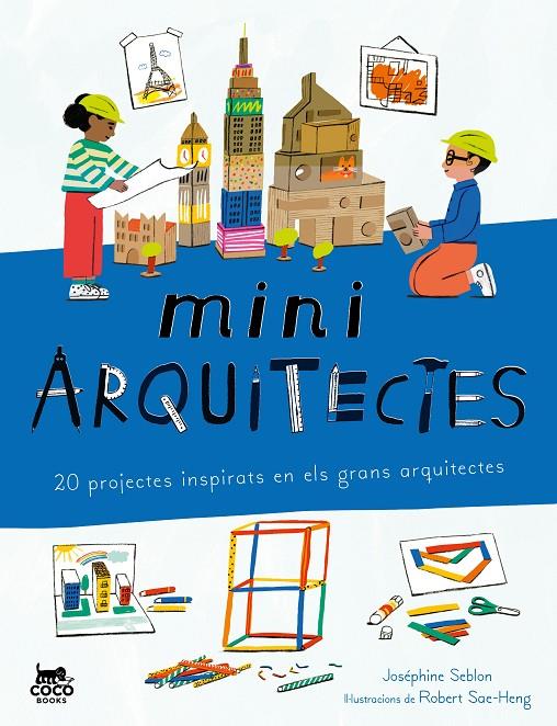 Mini arquitectes | 9788412946826 | Joséphine Seblon ; Robert Sae-Heng