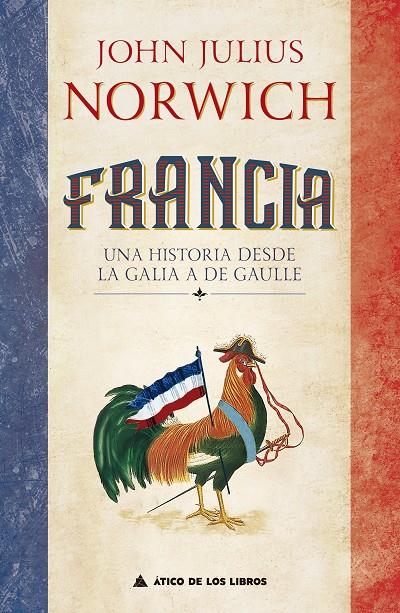 Francia : una historia desde la Galia a De Gaulle | 9788417743604 | John Julius Norwich