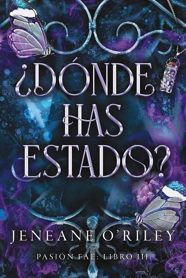 ¿Dónde has estado? (Pasión fae; 3) | 9788419988997 | Jeneane O'Riley