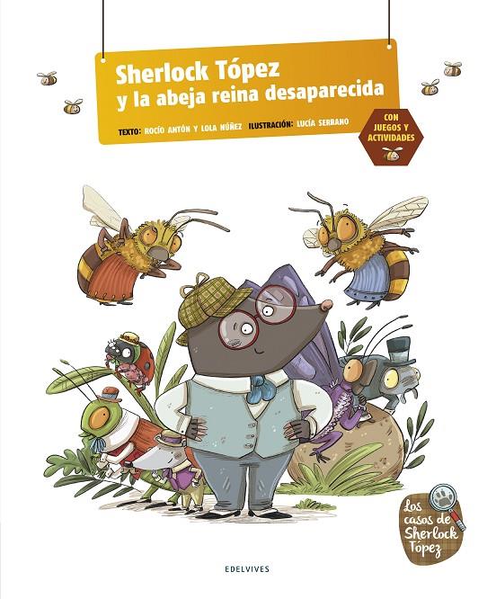 Sherlock Tópez y la abeja reina desaparecida | 9788414024935 | Rocío Antón ; Lola Núñez ; Lucía Serrano
