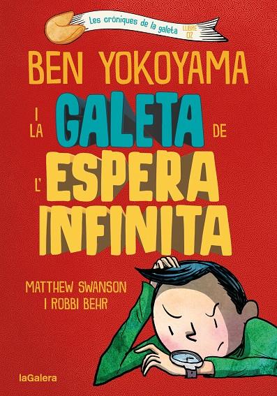 Ben Yokoyama i la galeta de l'espera infinita (Les cròniques de la galeta; 2) | 9788424676391 | Matthew Swanson ; Robbi Behr