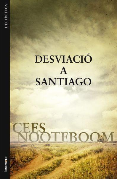 Desviació a Santiago | 9788498247060 | Cees Nooteboom