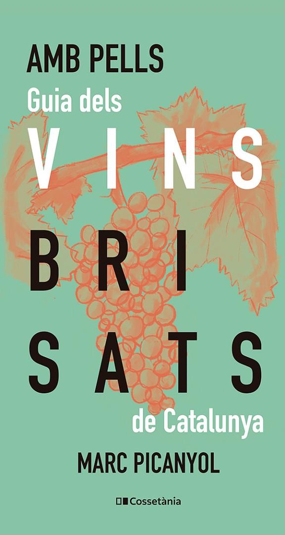 Amb pells : guia dels vins brisats de Catalunya | 9788413565200 | Marc Picanyol