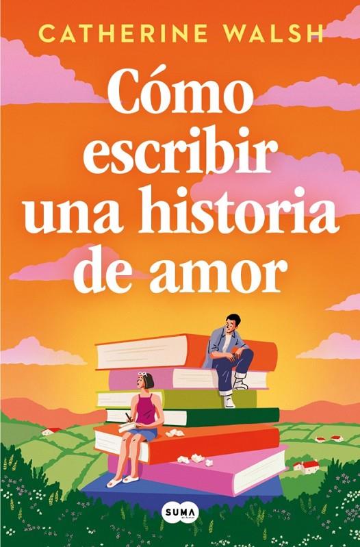 Cómo escribir una historia de amor | 9788491297451 | Catherine Walsh