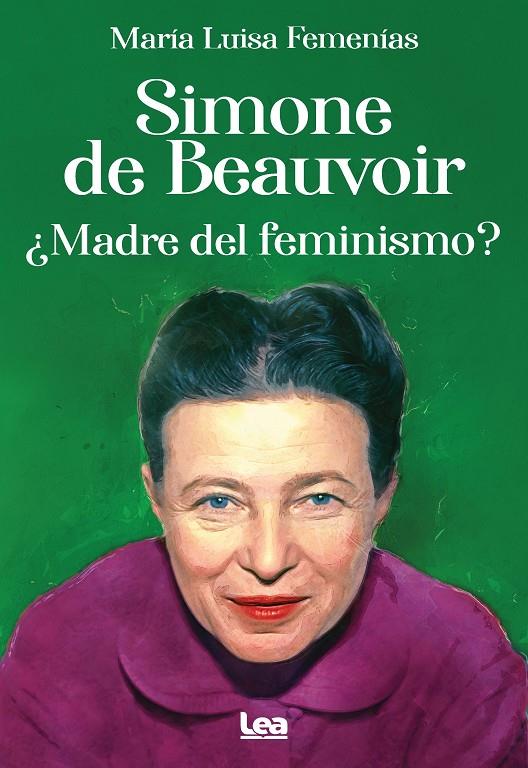 Simone de Beauvoir : ¿Madre del feminismo? | 9788411313339 | María Luisa Femenías