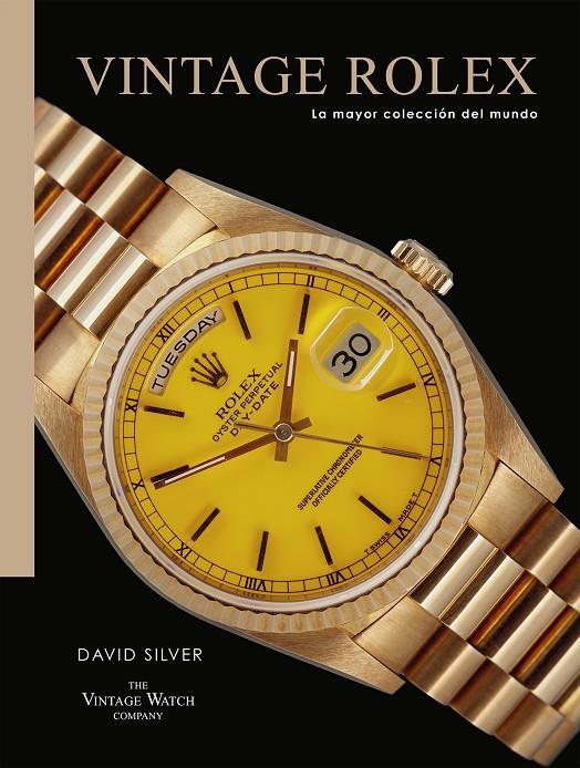 Vintage Rolex : la mayor colección del mundo | 9788419043887 | David Silver