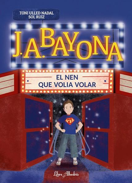 J. A. Bayona : el nen que volia volar | 9791399056860 | Toni Ulled Nadal ; Sol Ruiz