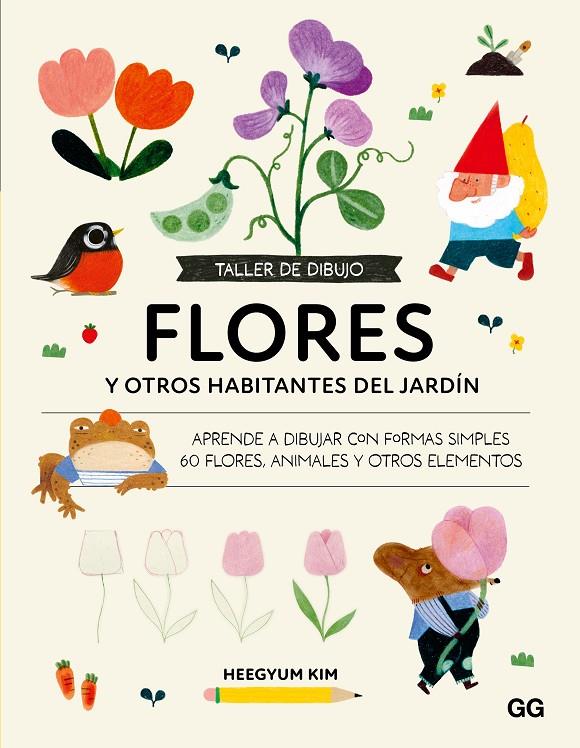 Taller de dibujo : Flores y otros habitantes del jardín | 9788425236068 | Heegyum Kim