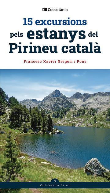 15 excursions pels estanys del Pirineu català | 9788413564906 | Francesc Xavier Gregori i Pons