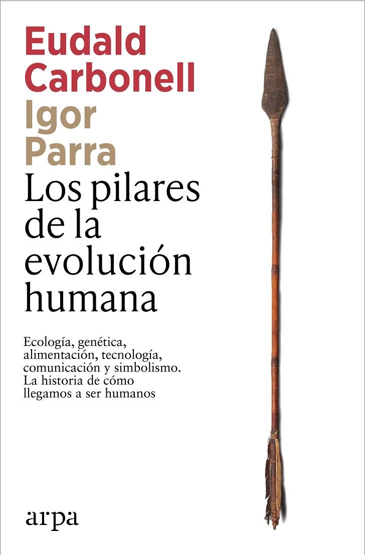 Los pilares de la evolución humana | 9791387833541 | Eudald Carbonell ; Igor Parra